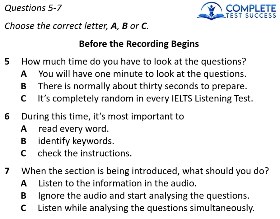 This IELTS Listening test question type is referred to as Multiple-Choice Questions.