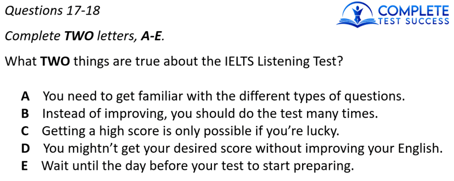 This IELTS Listening test question type is another format of the Multiple-Choice Question.