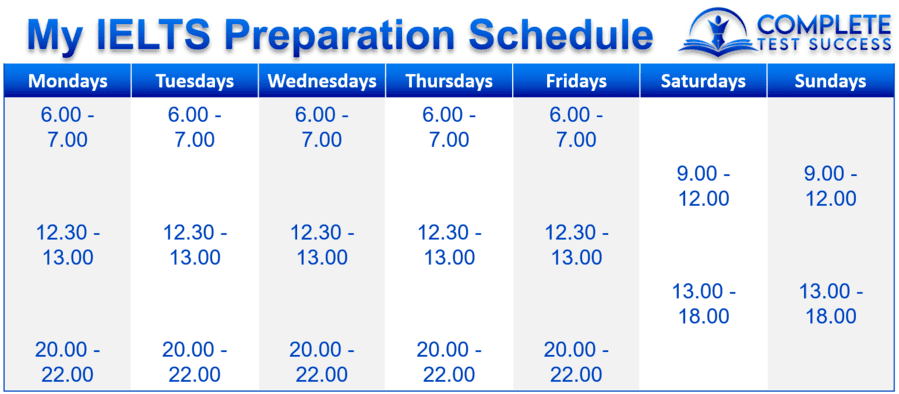 If you write out a schedule like this one, it will encourage you to prepare for IELTS at home.